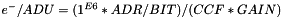 $e^{-}/ADU = (1^{E6} * ADR / BIT) / (CCF * GAIN)$