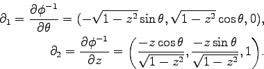 \begin{displaymath}\begin{split}\partial_1=\frac{\partial{\phi}^{-1}}{\partial\t...
...-z^2}}, \frac{-z\sin\theta}{\sqrt{1-z^2}},1\biggr). \end{split}\end{displaymath}