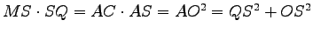 $ MS\cdot SQ=AC\cdot AS=AO^2=QS^2+OS^2$